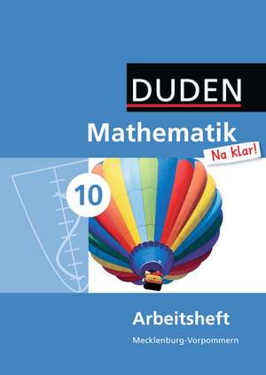 Mathematik Na klar! 10. Schuljahr. Arbeitsheft Regionale Schule Mecklenburg-Vorpommern de Ingrid Biallas