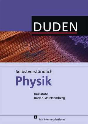 Selbstverständlich Physik Kursstufe. Lehrbuch Baden-Württemberg Gymnasium