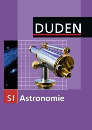 Duden Astronomie - 7.-10. Schuljahr. Schülerbuch de Lothar Meyer