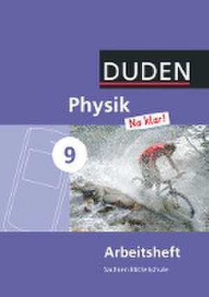 Physik Na klar! 9. Schuljahr. Arbeitsheft Mittelschule Sachsen de Barbara Gau