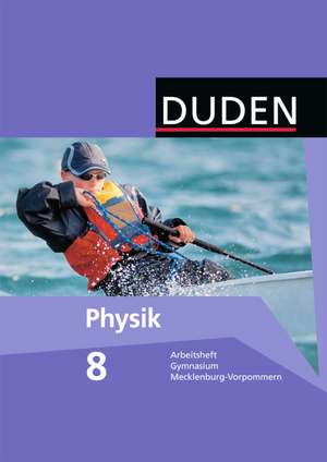 Duden Physik 8. Schuljahr. Arbeitsheft Gymnasium Mecklenburg-Vorpommern de Lothar Meyer