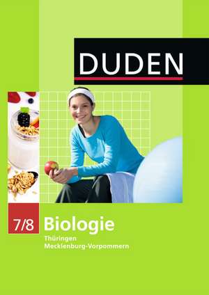 Duden Biologie - Sekundarstufe I - Mecklenburg-Vorpommern und Thüringen - 7./8. Schuljahr. Schülerbuch de Annelore Bilsing