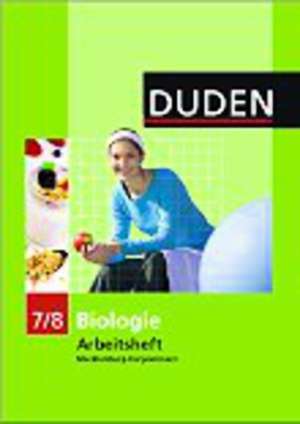 Duden Biologie - Sekundarstufe I - Mecklenburg-Vorpommern und Thüringen - 7./8. Schuljahr. Arbeitsheft - Mecklenburg-Vorpommern de Edeltraud Kemnitz