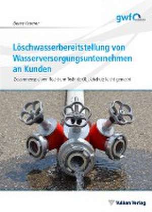 Löschwasserbereitstellung von Wasserversorgungsunternehmen an Kunden de Beate Kramer