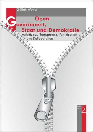 Open Government, Staat und Demokratie de Göttrik Wewer