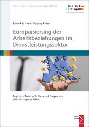 Europäisierung der Arbeitsbeziehungen im Dienstleistungssektor de Stefan Rüb