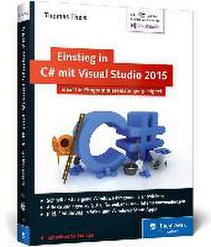 Einstieg in C# mit Visual Studio 2015 de Thomas Theis