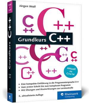 Grundkurs C++ de Jürgen Wolf