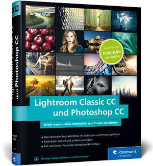 Lightroom Classic CC und Photoshop CC de Jürgen Wolf