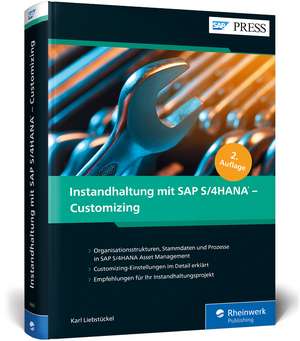 Instandhaltung mit SAP S/4HANA - Customizing de Karl Liebstückel