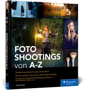 Fotoshootings von A bis Z de Andreas Bübl