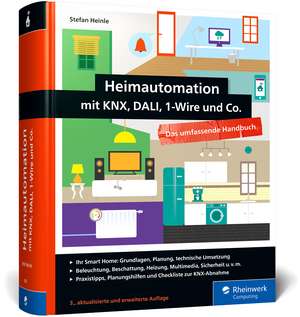 Heimautomation mit KNX, Dali, 1-Wire und Co. de Stefan Heinle