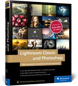 Lightroom Classic und Photoshop de Jürgen Wolf