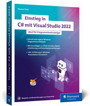 Einstieg in C# mit Visual Studio 2022 de Thomas Theis