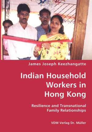 Indian Household Workers in Hong Kong de James Joseph Keezhangatte