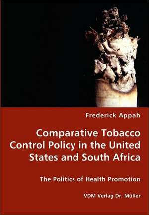 Comparative Tobacco Control Policy in the United States and South Africa de Frederick Appah