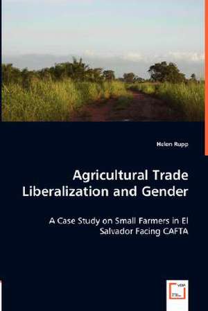 Agricultural Trade Liberalization and Gender de Helen Rupp