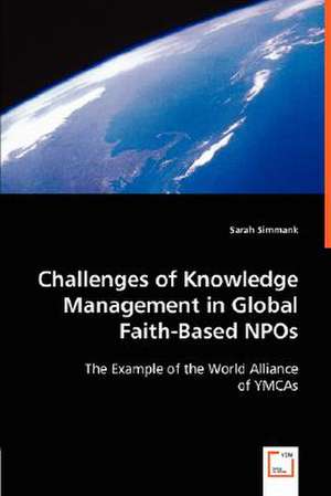 Challenges of Knowledge Management in Global Faith-Based NPOs de Sarah Simmank