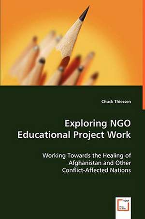 Exploring NGO Educational Project Work de Chuck Thiessen