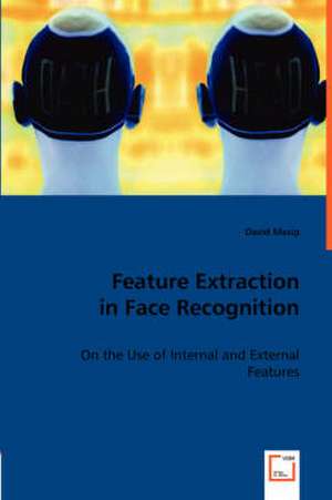 Feature Extraction in Face Recognition de David Masip