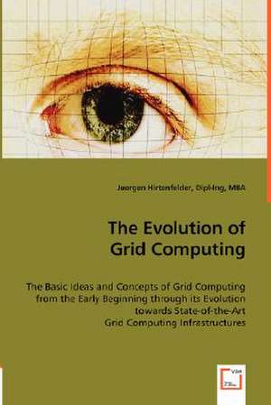 The Evolution of Grid Computing de Juergen Hirtenfelder