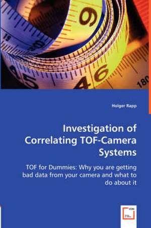 Investigation of Correlating TOF-Camera Systems de Holger Rapp