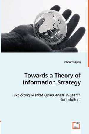 Towards a Theory of Information Strategy de Onno Truijens