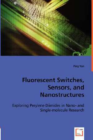 Fluorescent Switches, Sensors, and Nanostructures de Ping Yan