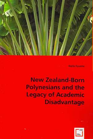 New Zealand-born Polynesians and the Legacy of Academic Disadvantage de Naila Fanene