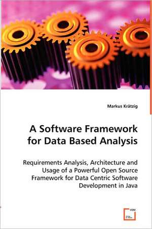 A Software Framework for Data Based Analysis de Markus Krätzig