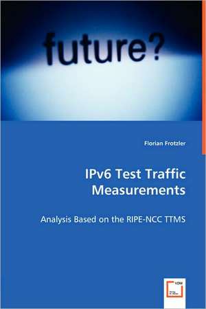 IPv6 Test Traffic Measurements de Florian Frotzler