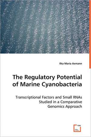 The Regulatory Potential of Marine Cyanobacteria de Ilka Maria Axmann