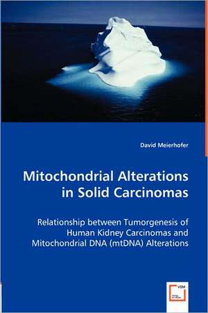 Meierhofer, D: Mitochondrial Alterations in Solid Carcinomas