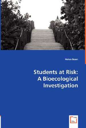 Students at Risk: A Bioecological Investigation de Helen Boon