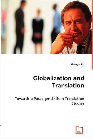 Globalization and Translation de George Ho