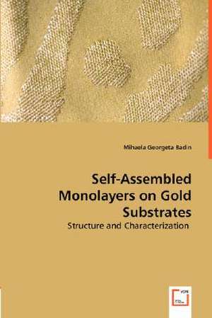 Self-Assembled Monolayers on Gold Substrates de Mihaela Georgeta Badin