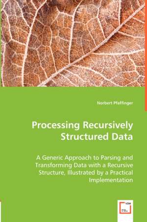 Processing Recursively Structured Data de Norbert Pfaffinger