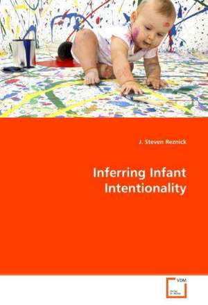 Inferring Infant Intentionality de J. Steven Reznick