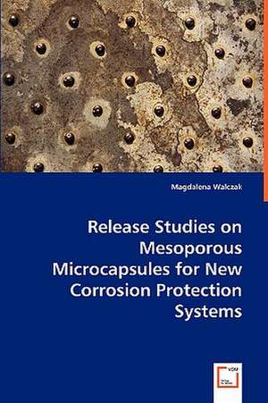 Release Studies on Mesoporous Microcapsules for New Corrosion Protection Systems de Magdalena Walczak