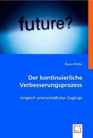 Der Kontinuierliche Verbesserungsprozess de Florian Pfeffer