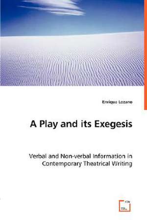 A Play and its Exegesis de Enrique Lozano