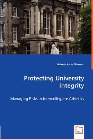 Protecting University Integrity de Melody Reifel Werner