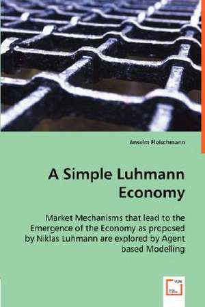 A Simple Luhmann Economy de Anselm Fleischmann