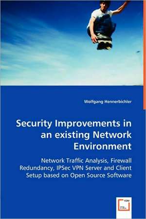 Security Improvements in an existing Network Environment de Wolfgang Hennerbichler