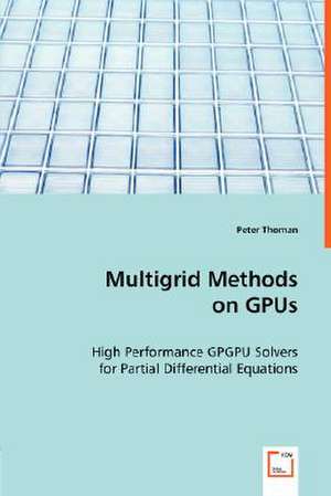 Multigrid Methods on GPUs de Peter Thoman