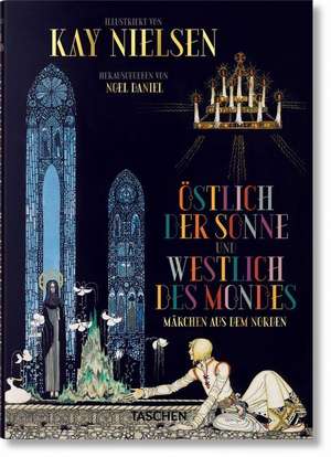 Kay Nielsen. Östlich der Sonne und westlich des Mondes de Noel Daniel