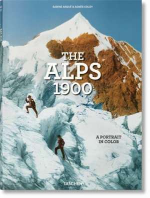 The Alps 1900. A Portrait in Color de Agnès Couzy