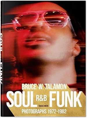 Bruce W. Talamon. Soul. R&B. Funk. Photographs 1972-1982 de Pearl Cleage