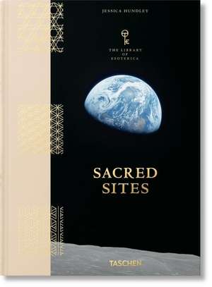 Sacred Sites. The Library of Esoterica de Jessica Hundley