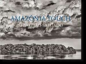 Sebastião Salgado. Amazônia Touch de Lélia Wanick Salgado
